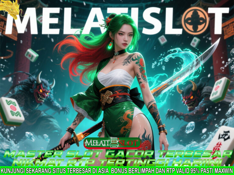 MELATISLOT Situs Slot Maxwin Resmi dengan Provider Populer