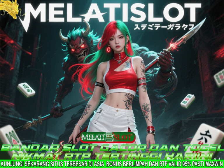 MELATISLOT Platform Slot Online Gacor dan Aman Dipercaya